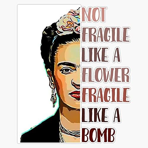 EB Store Frida Kahlo - לא שברירי כמו פרחים ויניל מדבקה אטומה למים מדבקות מכונית נייד קיר מחשב קיר מדבקת