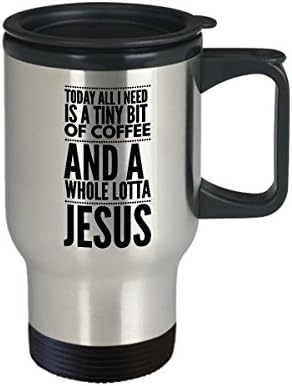 ציטוט נוצרי ספל נסיעות - כל מה שאני צריך זה קצת קפה והרבה ישוע -15 גרם עם מכסה סגור שקופיות
