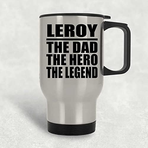 מעצב את LeRoy האבא הגיבור האגדה, ספל נסיעות כסף 14oz כוס מבודד מפלדת אל חלד, מתנות ליום הולדת יום הולדת